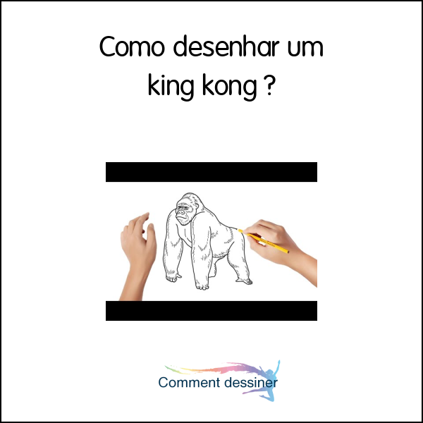 Como desenhar um king kong